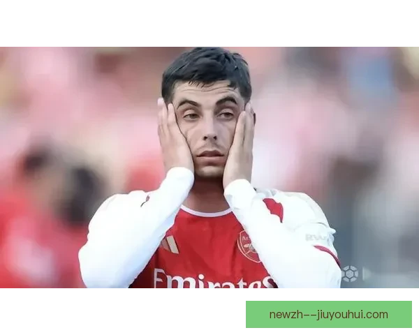 哈弗茨盛赞阿森纳为欧洲最具竞争力球队并表达期待